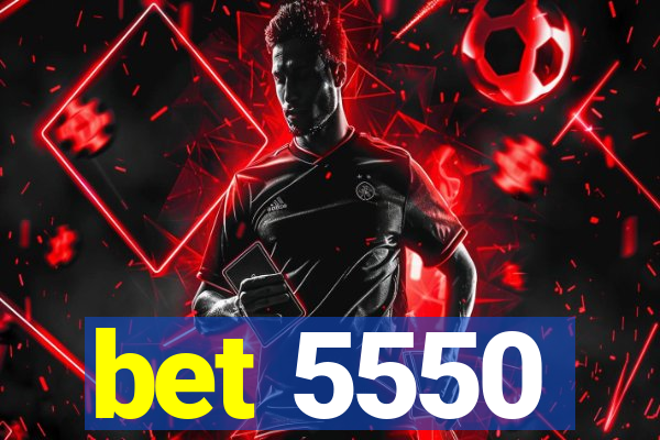 bet 5550